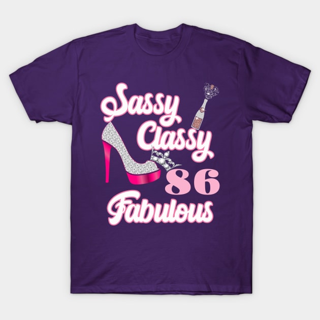 Sassy Classy 86 Fabulous-86th Birthday Gifts T-Shirt by FamilyLove